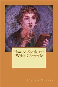 How to Speak and Write Correctly