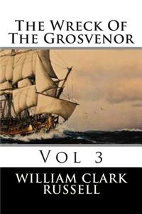 Wreck Of The Grosvenor: Vol 3