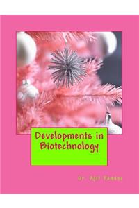 Developments in Biotechnology