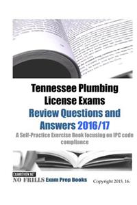 Tennessee Plumbing License Exams Review Questions and Answers 2016/17
