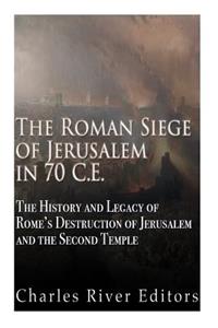 Roman Siege of Jerusalem in 70 CE