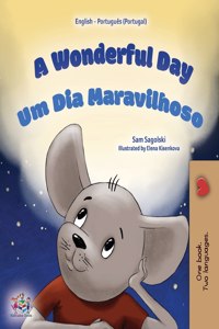 A Wonderful Day (English Portuguese Portugal Bilingual Children's Book)