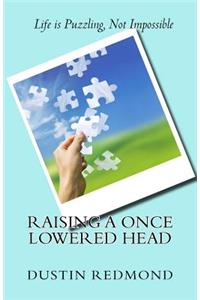 Raising A Once Lowered Head