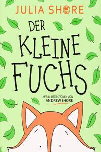 Der Kleine Fuchs: Ein Bilderbuch Uber Freundschaft Und Hilfsbereitschaft