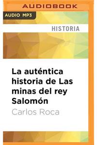 Auténtica Historia de Las Minas del Rey Salomón