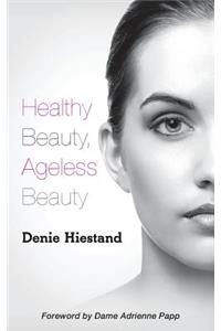 Healthy Beauty, Ageless Beauty