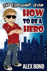 How to Be a Hero