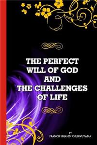 Perfect will of God and The Challenges of Life