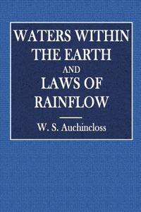 Waters Within the Earth and the Laws of Rain-Flow