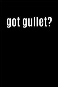 Got Gullet?