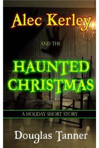 Alec Kerley and the Haunted Christmas