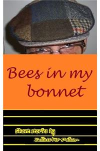 Bees in my Bonnet: Short stories