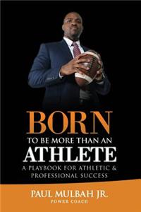Born To Be More Than An Athlete