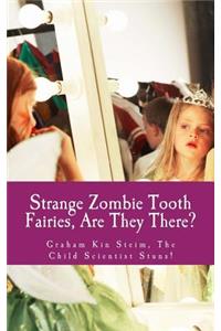 Strange Zombie Tooth Fairies