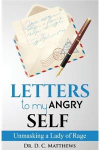 Letters to my Angry Self