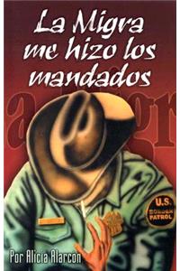 La Migra Me Hizo los Mandados