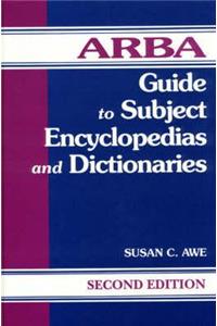 Arba Guide to Subject Encyclopedias and Dictionaries