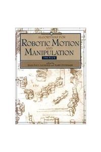 Algorithms for Robotic Motion and Manipulation