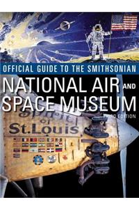 Official Guide to the Smithsonian's National Air and Space Museum, Third Edition: Third Edition