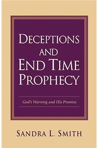 Deceptions and End Time Prophecy