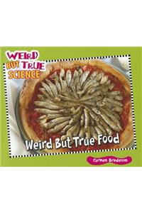 Weird But True Food