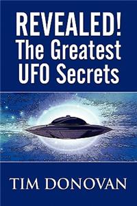 Revealed! the Greatest UFO Secrets