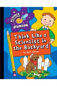 Think Like a Scientist in the Backyard