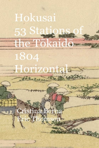 Hokusai 53 Stations of the T&#333;kaid&#333; 1804 Horizontal: Hardcover