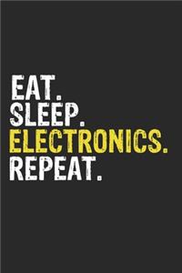 Eat Sleep Electronics Repeat Funny Cool Gift for Electronics Lovers Notebook A beautiful