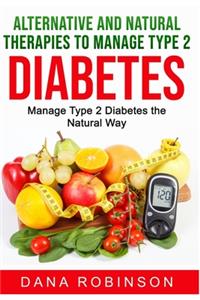 Alternative and Natural Therapies to Manage Type 2 Diabetes