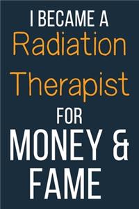 I Became A Radiation Therapist For Money & Fame