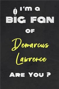 I'm a Big Fan of Demarcus Lawrence Are You ? - Notebook for Notes, Thoughts, Ideas, Reminders, Lists to do, Planning(for Football Americain lovers, Rugby gifts)