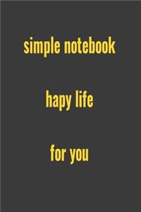 Simple Notebook Hapy Life for You