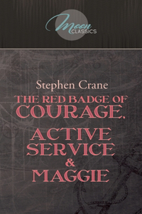 The Red Badge Of Courage, Active Service & Maggie