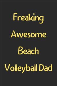 Freaking Awesome Beach Volleyball Dad