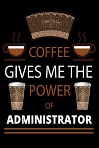 COFFEE gives me the power of Administrator: 2020 Daily Diary: Black Cover - 2020 Calendar Time Schedule Organizer for Daily Diary One Day Per Page - 365 Days Appointment Book and Hourly 7.00am