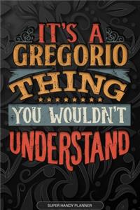 It's A Gregorio Thing You Wouldn't Understand