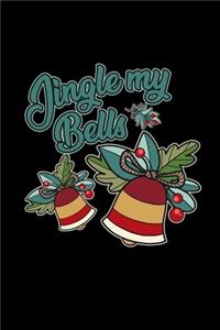 Jingle my bells