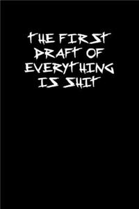 The First Draft of Everything Is Shit