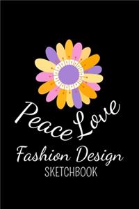 Peace Love Fashion Design Sketchbook