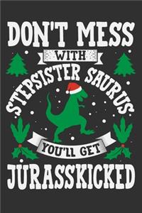 Don't Mess With Stepsister Saurus You'll Get Jurasskicked