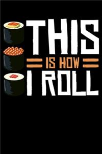 This Is How I Roll