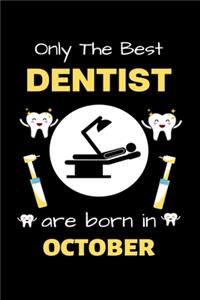 Only The Best Dentist Are Born in October