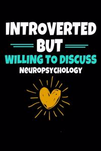Introverted But Willing To Discuss Neuropsychology