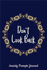 Don't Look Back - Anxiety Prompts Journal