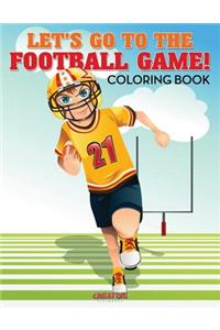 Let's Go to the Football Game! Coloring Book
