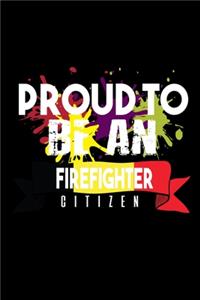 Proud to be a firefighter