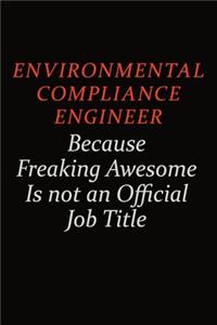 Environmental Compliance Engineer Because Freaking Awesome Is Not An Official Job Title