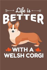 Life Is Better With A Welsh Corgi
