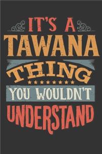 Its A Tawana Thing You Wouldnt Understand